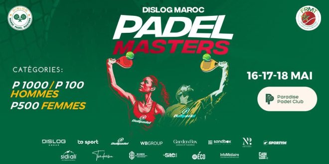 Le Dislog Maroc Padel Masters revient à Casablanca du 16 au 18 mai 2025