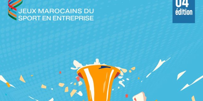 La 4ème édition des Jeux Marocains du Sport en Entreprise du 20 au 22 juin