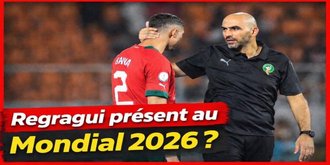 Walid Regragui présent au Mondial 2026 ? (CHEBKA)