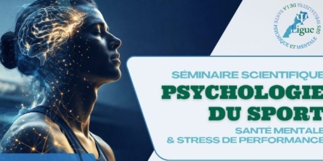 La ligue des spécialistes de la Santé psychique et mentale organise un séminaire à Casablanca