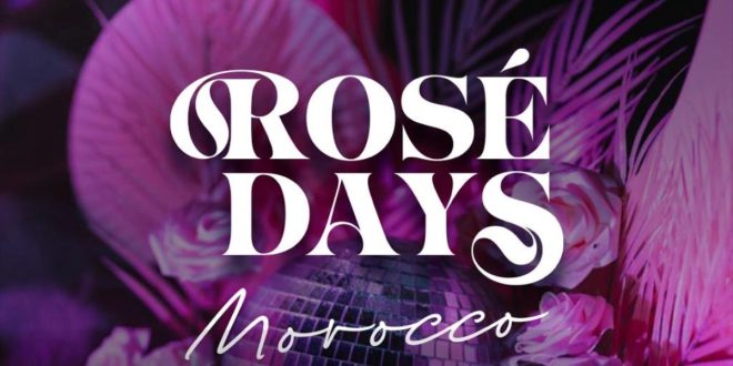 Marrakech accueille “Rosé Days”