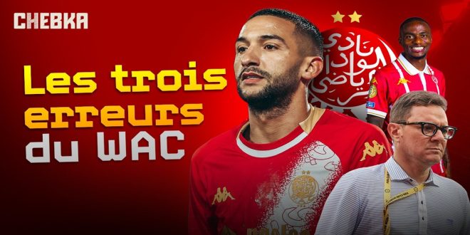 Les trois erreurs du WYDAD de Casablanca ! (Chebka 1/3)