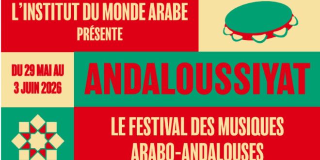 L’Institut du Monde Arabe accueille Andalussyat Paris 2026 du 29 mai au 3 juin