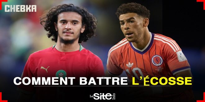 Mondial 2026 : comment battre l’Écosse (CHEBKA)