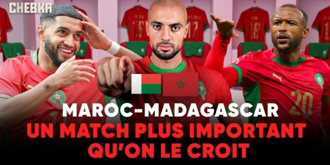 Chebka. Maroc-Madagascar : que retenir du match des Lions de l’Atlas ?